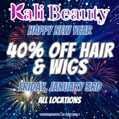 40% Off Hair & Wigs 1.3.2025 - 40% off hair & wigs at all Kali Beauty locations on Friday, January 3rd! 40% Off Hair & Wigs 1.3.2025 - 40% off hair & wigs at all Kali Beauty locations on Friday, January 3rd!