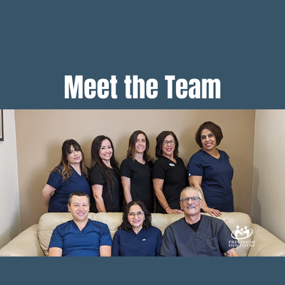 Meet the Team - At Precision Dentistry, our exceptional team is at the heart of everything we do. Each member brings a wealth of experience, skill, and a passion for patient care, working together to ensure that every visit is a positive and personalized experience. From our highly trained dentists to our friendly support staff, we are dedicated to making you feel comfortable and confident in your dental care. Get to know the people who are committed to helping you achieve your best smile—we’re here to support you every step of the way! Meet the Team - At Precision Dentistry, our exceptional team is at the heart of everything we do. Each member brings a wealth of experience, skill, and a passion for patient care, working together to ensure that every visit is a positive and personalized experience. From our highly trained dentists to our friendly support staff, we are dedicated to making you feel comfortable and confident in your dental care. Get to know the people who are committed to helping you achieve your best smile—we’re here to support you every step of the way!