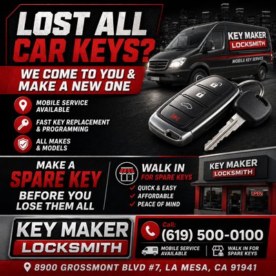 Lost Car Key Replacement | Mobile & Shop Service - Lost all your car keys?
Key Maker Locksmith can come to your location and make a new car key. We also help with car key replacement, key fob programming, smart keys, remote keys, and spare keys for many makes and models.
Want to avoid an emergency?
Walk into our La Mesa locksmith shop and make a spare car key before you lose your only key.
Key Maker Locksmith
8900 Grossmont Blvd #7, La Mesa, CA 91941
Call: (619) 500-0100 Lost Car Key Replacement | Mobile & Shop Service - Lost all your car keys?
Key Maker Locksmith can come to your location and make a new car key. We also help with car key replacement, key fob programming, smart keys, remote keys, and spare keys for many makes and models.
Want to avoid an emergency?
Walk into our La Mesa locksmith shop and make a spare car key before you lose your only key.
Key Maker Locksmith
8900 Grossmont Blvd #7, La Mesa, CA 91941
Call: (619) 500-0100