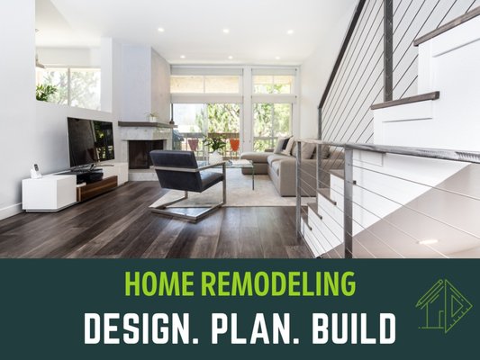 Design. Plan. Build. - Home Remodeling Experts