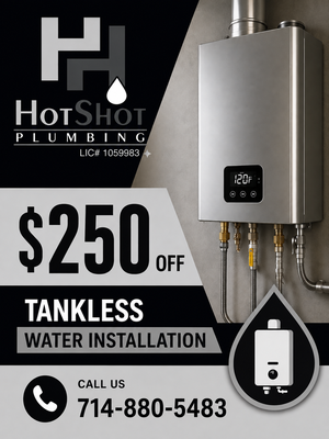 "Discounts and Offers" - 🏷️ Special Offer ( Tankless Water Heater Installation )

$250 % OFF 
Use promo code: HOTSHOT250

Valid for a limited time only. Cannot be combined with other discounts, promotions, or coupons.