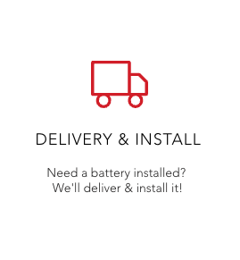 DELIVERY & INSTALL - Need a battery installed?
We'll deliver & install it! DELIVERY & INSTALL - Need a battery installed?
We'll deliver & install it!