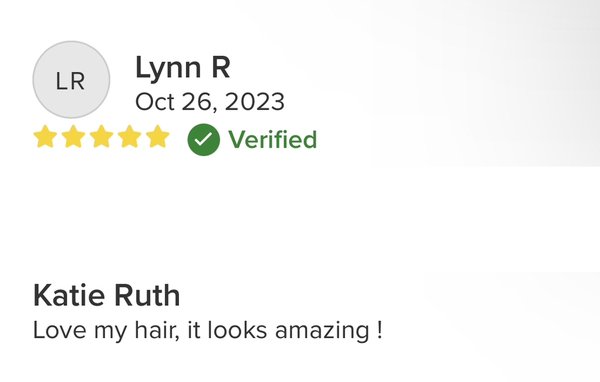 Five Star Reviews - Color and Cuts done by Katie Ruth Five Star Reviews - Color and Cuts done by Katie Ruth