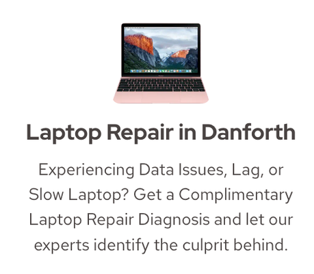 Laptop Repair in Danforth - Laptop Repair in Danforth
Experiencing Data Issues, Lag, or Slow Laptop? Get a Complimentary Laptop Repair Diagnosis and let our experts identify the culprit behind. Laptop Repair in Danforth - Laptop Repair in Danforth
Experiencing Data Issues, Lag, or Slow Laptop? Get a Complimentary Laptop Repair Diagnosis and let our experts identify the culprit behind.