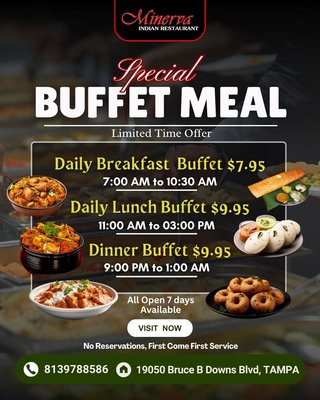 Daily Special Unlimited Buffet - Daily Special Unlimited Buffet Available
Breakfast Buffet 7:00am to 10:30am ... $7.95 Only
Lunch Buffet 11:00am to 3:00pm ... $9.95
Dinner Buffet 9:00pm to 1:00am ...$9.95 Daily Special Unlimited Buffet - Daily Special Unlimited Buffet Available
Breakfast Buffet 7:00am to 10:30am ... $7.95 Only
Lunch Buffet 11:00am to 3:00pm ... $9.95
Dinner Buffet 9:00pm to 1:00am ...$9.95