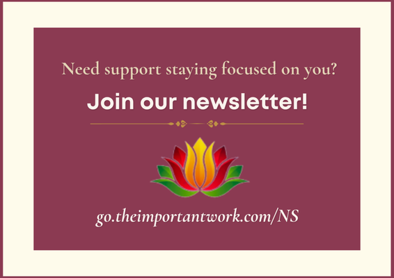 Join Our Newsletter - Sign up for our 12-week newsletter and receive weekly coaching insights, practical tools, mindset shifts, and inspiring tips designed to help you gain clarity, build confidence, and take meaningful action toward your biggest dreams.
Whether you're exploring what's possible or ready to embrace lasting transformation, you'll find encouragement and actionable guidance delivered straight to your inbox, one week at a time.
Join now: go.theimportantwork.com/NS Join Our Newsletter - Sign up for our 12-week newsletter and receive weekly coaching insights, practical tools, mindset shifts, and inspiring tips designed to help you gain clarity, build confidence, and take meaningful action toward your biggest dreams.
Whether you're exploring what's possible or ready to embrace lasting transformation, you'll find encouragement and actionable guidance delivered straight to your inbox, one week at a time.
Join now: go.theimportantwork.com/NS