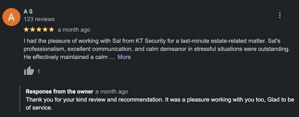 More 5 Star Reviews - We pride ourselves in the professionalism of our security officers and would be delighted to serve you. Get the results you deserve with our quality in security services. Our qualified team of professionals bring their experience and know-how with them on every job. But what really sets our services apart from the rest of the industry is our attention to detail and receptiveness to the unique needs of each client.