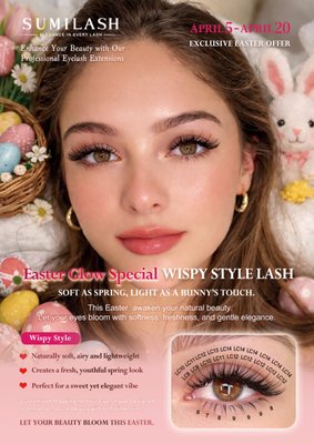 Easter Day Promotion - Easter Day Promotion
Sumi Lash -Wispy Volume $105
Celebrate the Easter season with our exclusive Easter Day Promotion, available from April 4 to April 20. Take advantage of special discounts and enticing offers on a diverse selection of service, perfect for enhancing your holiday festivities. Easter Day Promotion - Easter Day Promotion
Sumi Lash -Wispy Volume $105
Celebrate the Easter season with our exclusive Easter Day Promotion, available from April 4 to April 20. Take advantage of special discounts and enticing offers on a diverse selection of service, perfect for enhancing your holiday festivities.