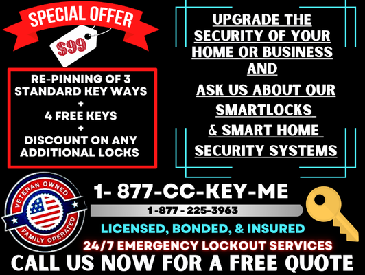 $99 Residential Re-Key Special! - Do you know who else has the keys to your home or mailbox? Do you have multiple keys for locks throughout your house or property? If so, call us now and take advantage of this great promotion. Only $99 +tax and you can have 3 standard locks and 4 free keys! Discounts on any additional locks* Call +18772253963 or visit us at www.cckey.me