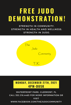 Judo Demonstration: 12/27/21. - The Judo Community, coming to Clermont, FL with beautiful gift of opportunity provided by One Yoga & Fitness.

Judo demonstration will take place at Waterfront Park on Monday 12/27/21 from 4PM until dusk (which for judo players will mean until we get tired) with the help of the team from Trio Martial Arts.

Grand Opening for The Judo Community is at One Yoga & Fitness in Clermont, FL. One on one sessions are available outside of the currently scheduled hours. See website for details.