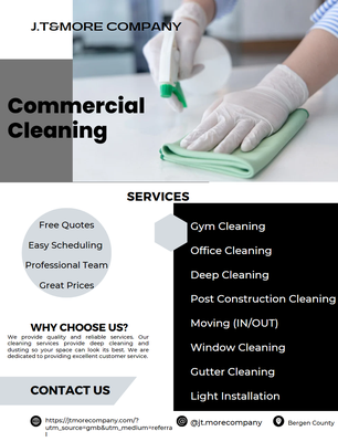 J.T & More - At JT & More and Company we take pride in the fact that we self-perform all of our services and deliver strong work ethics with attention to detail. We provide free quotes, easy scheduling, and competitive prices. Please inquire for additional information by calling to speak directly to myself.
Some of the many services that we offer include: commercial cleaning, window cleaning, party rentals and custom design. We use professional grade products, equipment and techniques to ensure quality and effective cleaning. J.T & More - At JT & More and Company we take pride in the fact that we self-perform all of our services and deliver strong work ethics with attention to detail. We provide free quotes, easy scheduling, and competitive prices. Please inquire for additional information by calling to speak directly to myself.
Some of the many services that we offer include: commercial cleaning, window cleaning, party rentals and custom design. We use professional grade products, equipment and techniques to ensure quality and effective cleaning.