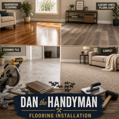 Expert Flooring Installation for Every Home - Transform your space with Dan the Handyman’s professional flooring installation. Whether you want classic hardwood, stylish LVP, durable tile, or comfortable carpet, we handle every type with care and precision. Enjoy beautiful results, seamless finishes, and hassle-free service from start to finish. Expert Flooring Installation for Every Home - Transform your space with Dan the Handyman’s professional flooring installation. Whether you want classic hardwood, stylish LVP, durable tile, or comfortable carpet, we handle every type with care and precision. Enjoy beautiful results, seamless finishes, and hassle-free service from start to finish.