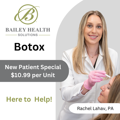 $10.99 New Patient Botox Special - New Patient Botox Special – Just $9.99 per unit! Smooth fine lines and refresh your look with our experience professionals at Bailey Health Solutions.