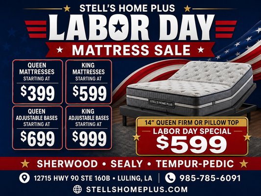 Labor Day Sale - Shop the Labor Day Sale at Stell’s Home Plus and save big on furniture, mattresses and appliances from major brands like Ashley Furniture, Tempur-Pedic, Sealy, Speed Queen and Whirlpool! Take advantage of flexible payment options, including 0% interest, Same-as-Cash, No Credit Needed and in-house financing. Labor Day Sale - Shop the Labor Day Sale at Stell’s Home Plus and save big on furniture, mattresses and appliances from major brands like Ashley Furniture, Tempur-Pedic, Sealy, Speed Queen and Whirlpool! Take advantage of flexible payment options, including 0% interest, Same-as-Cash, No Credit Needed and in-house financing.