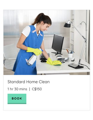 Standard Home Clean - Standard home clean includes kitchen, bathrooms, living area, floors, dusting & light wall and baseboard cleaning.
Please Note: If you wish washing of dishes, inside fridge clean or heavy dusting, we recommend a 2.5 deep clean service. Additional services may be added to this package.