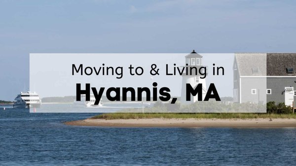 What to Know Before Moving to Hyannis, MA [2022] Living in Hyannis GUIDE - MA based Moving Co.