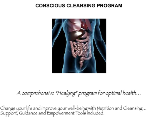 Conscious Cleansing Program - To learn more about our Conscious Cleansing Program visit the website or feel free to call. Conscious Cleansing Program - To learn more about our Conscious Cleansing Program visit the website or feel free to call.