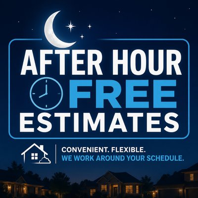 After Hour Free Estimates - We are still reachable outside of business hours. After Hour Free Estimates - We are still reachable outside of business hours.
