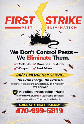 We Don't Control Pests--We Eliminate Them! - Hearing scratching, crawling, or seeing pests where they don’t belong? 🚨
That’s not something to ignore — and it won’t fix itself.
We don’t believe in quick sprays.
We eliminate the problem at the source.
✔ Rodents ✔ Roaches ✔ Ants ✔ More
24/7 emergency service — no extra charge.
Monthly or quarterly options available.
📲 Call or text 470-999-6819
When pests strike… we strike first. ⚡️ We Don't Control Pests--We Eliminate Them! - Hearing scratching, crawling, or seeing pests where they don’t belong? 🚨
That’s not something to ignore — and it won’t fix itself.
We don’t believe in quick sprays.
We eliminate the problem at the source.
✔ Rodents ✔ Roaches ✔ Ants ✔ More
24/7 emergency service — no extra charge.
Monthly or quarterly options available.
📲 Call or text 470-999-6819
When pests strike… we strike first. ⚡️