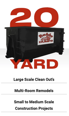 20 Yard Dumpster Rentals - Large Scale Clean Out's
Multi-Room Remodels
Small to Medium Scale Construction Projects 20 Yard Dumpster Rentals - Large Scale Clean Out's
Multi-Room Remodels
Small to Medium Scale Construction Projects