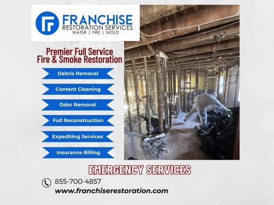 Fire & Smoke Damage Restoration Solutions - Your Premier Full-Service Residential and Commercial Restoration Company
✔️ Debris Removal
✔️ Content Cleaning
✔️ Odor Removal
✔️ Full Reconstruction
✔️ Expediting Services
✔️Insurance Billing
Franchise Restoration is here to help. From cleanup and debris removal to complete reconstruction and insurance claim assistance, we’re dedicated to restoring what’s been lost.
