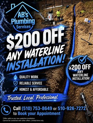 $200 off Any Waterline Installation - AB’s plumbing services offers a professional service for water line replacements using high-quality materials for long lasting results . Avoid leaks and cheap material not by code . 
Call us we are open 24/7 with the best competitive prices and best warranty in the entire Bay Area (510)-753-8649 Abraham