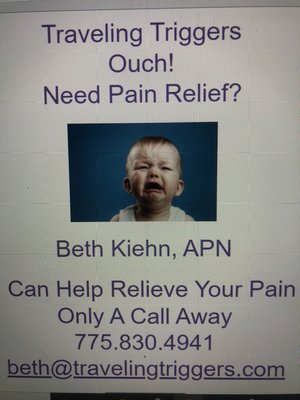 OUCH! Beth is here to relieve your pain - Traveling Triggers PLLC is here to help relieve your pain in a non opioid way. Give me a call today for your free phone consultation. 

775.830.4941 or email me at 
Beth@travelingtriggers.com