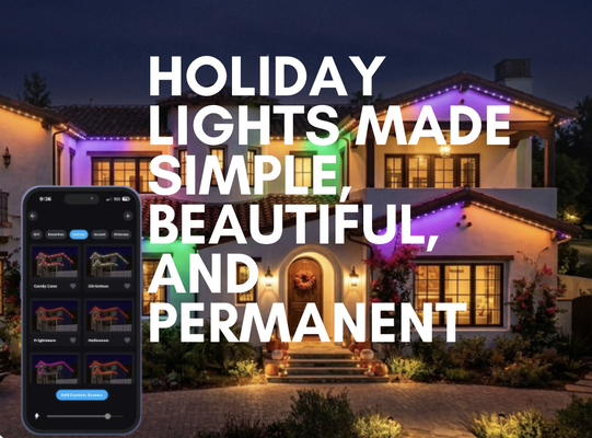 Permanent Holiday Lights - One Installation. Endless Holidays.
With MySmartLights, you'll never wrestle with tangled wires or climb a ladder again. Our permanent holiday lighting system is installed once, blends into your home, and is ready for year-round Christmas lights, color-changing holiday scenes, and custom outdoor displays. Permanent Holiday Lights - One Installation. Endless Holidays.
With MySmartLights, you'll never wrestle with tangled wires or climb a ladder again. Our permanent holiday lighting system is installed once, blends into your home, and is ready for year-round Christmas lights, color-changing holiday scenes, and custom outdoor displays.