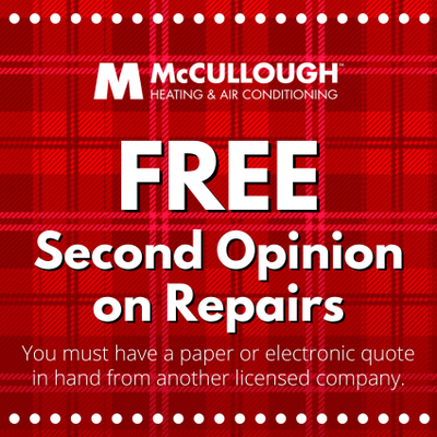 Free Second Opinion on Repairs! - Did you receive a quote from another contractor that seems high? We offer FREE 2nd opinions on repairs. Must have a paper or digital quote from a licensed HVAC contractor at the time of the appointment. Free Second Opinion on Repairs! - Did you receive a quote from another contractor that seems high? We offer FREE 2nd opinions on repairs. Must have a paper or digital quote from a licensed HVAC contractor at the time of the appointment.