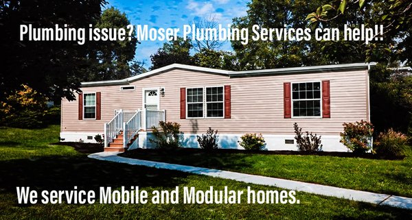 We work on mobile and modular homes - Tired of calling around and getting told that plumbing company doesn’t work on mobile homes? Give us a call!!