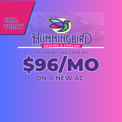 Payments As Low As $96/mo On A New AC - With approved financing. Dependent on the qualifying system. Cannot be combined with any other offers.
