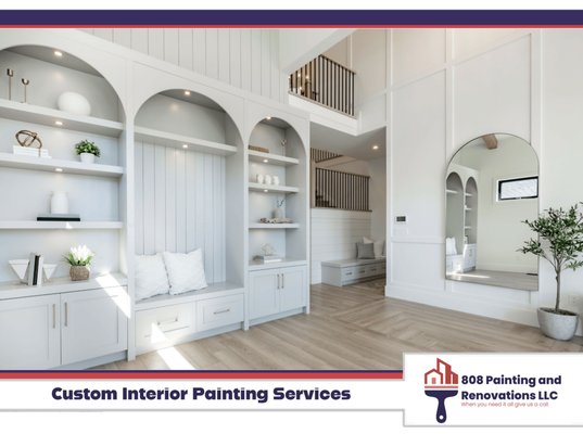 Custom Interior Painting Services - By making the choice to call 808 Painting and Renovations LLC for all of your interior and exterior painting projects or your renovation needs you are choosing the affordable and trusted professionals who have been painting and remodeling for more than 15 years."