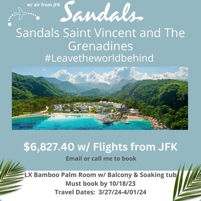 Sandals Saint Vincent & Grenadines Promotions - Escape to Sandals Saint Vincent Resort, where endless white sandy beaches, crystal-clear waters, and pure luxury await you! Our exclusive sale is your ticket to an unforgettable Caribbean getaway. Book today and make your Caribbean dreams come true at Sandals Saint Vincent Resort.

Call OR Visit the below link (Click or Copy & Paste URL) for Promotional Pricing: 
SANDALS BEACHES (Adults Only)
PACKAGES: https://www.beaches.com/?referral=110957&agentid=BIJA4902

HONEYMOON:https://www.beaches.com/honeymoons/?referral=110957&agentid=BIJA4902

WEDDINGS:https://www.beaches.com/weddings/?referral=110957&agentid=BIJA4902

ACTIVITIES:https://www.beaches.com/activities/golf/?referral=110957&agentid=BIJA4902

SANDALS RESORTS: (Adults Only)
PACKAGES: https://www.sandals.com/?referral=110957&agentid=BIJA4902

HONEYMOON: https://www.sandals.com/honeymoons/?referral=110957&agentid=BIJA4902

WEDDINGS: https://www.sandals.com/weddings/?referral=110957&agentid=BIJA4902

ACTIVITIES: https://www.sandals.com/golf/?referral=110957&agentid=BIJA4902