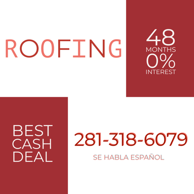 Roofing - LOOKING TO FIND THE BEST ROOFING PRICE ? 

Look no further, take advantage of these great opportunities!
1. BEST CASH DEAL
2 48 MONTHS 0% INTEREST
act fast, and take advantage TODAY!

Call 281-318-6079
 
Hablamos español