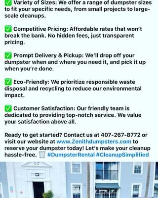 Book With Us Today! - We're Fast, Efficient and Experienced. Our dedicated team of professionals is committed to swiftly and efficiently handling the pick-up and removal of all your unwanted items, ensuring a clutter-free environment for you.

Waste Management - The methods of waste management involve proper dumping, recycling, transportation and collection.
Junk Removal - No matter the amount, our dumpster-trucking system will remove all unwanted item from your property
We Provide the Right Dumpster - We use the proper sized dumpster depending on the junk amount for maximum efficiency

Once the items have been removed from the property they are hauled away never to be seen again. They may end up going to a recycling center or a disposal station. At Zenith our goal is to have most of our items NOT end up in our landfills.