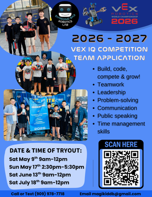 🌟 VEX IQ Competition 2026-2027 Season Recruitment! 🚀🔥 - We are thrilled to share that three of our VEX IQ Robotics Competition teams have qualified for the World Championships and will be flying out to St. Louis, Missouri this weekend—an incredible achievement! Please join us in wishing them the very best as they represent our robotics lab on the global stage. With that excitement in the air, we’re also looking ahead. Preparations are already underway for the 2026–2027 VEX IQ Competition season, and we’re now welcoming both new and returning students.
Why join VEX IQ? Students will design, build, and compete while developing essential skills such as teamwork, problem-solving, leadership, communication, public speaking, and time management. It’s a fun and challenging way to grow and build confidence.
📢 2026–2027 VEX IQ Team Recruitment Now Open
📝 Please complete the Team Application Form
📌 Recommended for students turning 9 years old by August
📌 Open to current VEX IQ students
Students who are interested in joining the VEX IQ robotics competition team should complete the Team Application Form and carefully answer questions 1–11. Detailed responses are important, as incomplete applications may affect evaluation results.
Tryout Schedule (Select one of the following):
• Saturday, May 9 | 9:00 AM – 12:00 PM
• Sunday, May 17 | 2:30 PM – 5:30 PM
• Saturday, June 13 | 9:00 AM – 12:00 PM
• Saturday, July 18 | 9:00 AM – 12:00 PM
🚀 VEX IQ Competition Prep Camp 2026
📝 Registration is now open!
To help participants start strong, we’re offering the VEX IQ Competition Prep Camp 2026, a dynamic program for both beginners and experienced students. Through structured, hands-on training in building, coding, and teamwork, students will develop essential skills and be well prepared for the upcoming competition season.
📅 Dates: June 1–5 & June 8–12
⏰ Time: Monday–Friday, 3:30 PM – 5:30 PM
💰 Tuition: $799 (20 hours total)
👧 Ages: Turning 9 years old by August (no prior experience required)
Who should join?
✅ Students currently enrolled in Robot Explorer with no prior VEX IQ experience
✅ VEX IQ Beginners with limited or no competition experience (recommended to attend for a strong foundation)
✅ Returning VEX IQ competitors who want to strengthen their skills
We look forward to an exciting and successful VEX IQ season ahead and hope to see your child both at camp and on the competition team!
Best regards,
The Magikid Diamond Bar Lab Team 🤖 🌟 VEX IQ Competition 2026-2027 Season Recruitment! 🚀🔥 - We are thrilled to share that three of our VEX IQ Robotics Competition teams have qualified for the World Championships and will be flying out to St. Louis, Missouri this weekend—an incredible achievement! Please join us in wishing them the very best as they represent our robotics lab on the global stage. With that excitement in the air, we’re also looking ahead. Preparations are already underway for the 2026–2027 VEX IQ Competition season, and we’re now welcoming both new and returning students.
Why join VEX IQ? Students will design, build, and compete while developing essential skills such as teamwork, problem-solving, leadership, communication, public speaking, and time management. It’s a fun and challenging way to grow and build confidence.
📢 2026–2027 VEX IQ Team Recruitment Now Open
📝 Please complete the Team Application Form
📌 Recommended for students turning 9 years old by August
📌 Open to current VEX IQ students
Students who are interested in joining the VEX IQ robotics competition team should complete the Team Application Form and carefully answer questions 1–11. Detailed responses are important, as incomplete applications may affect evaluation results.
Tryout Schedule (Select one of the following):
• Saturday, May 9 | 9:00 AM – 12:00 PM
• Sunday, May 17 | 2:30 PM – 5:30 PM
• Saturday, June 13 | 9:00 AM – 12:00 PM
• Saturday, July 18 | 9:00 AM – 12:00 PM
🚀 VEX IQ Competition Prep Camp 2026
📝 Registration is now open!
To help participants start strong, we’re offering the VEX IQ Competition Prep Camp 2026, a dynamic program for both beginners and experienced students. Through structured, hands-on training in building, coding, and teamwork, students will develop essential skills and be well prepared for the upcoming competition season.
📅 Dates: June 1–5 & June 8–12
⏰ Time: Monday–Friday, 3:30 PM – 5:30 PM
💰 Tuition: $799 (20 hours total)
👧 Ages: Turning 9 years old by August (no prior experience required)
Who should join?
✅ Students currently enrolled in Robot Explorer with no prior VEX IQ experience
✅ VEX IQ Beginners with limited or no competition experience (recommended to attend for a strong foundation)
✅ Returning VEX IQ competitors who want to strengthen their skills
We look forward to an exciting and successful VEX IQ season ahead and hope to see your child both at camp and on the competition team!
Best regards,
The Magikid Diamond Bar Lab Team 🤖