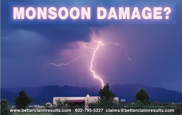 Storm & Monsoon Damage Claims - Arizona storms can hit hard—we’re here to help. We assess storm and monsoon damage thoroughly, handle all claim details, and fight for what you're owed. Storm & Monsoon Damage Claims - Arizona storms can hit hard—we’re here to help. We assess storm and monsoon damage thoroughly, handle all claim details, and fight for what you're owed.