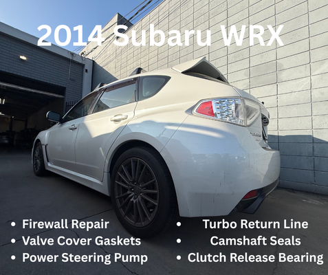 2014 Subaru WRX - 2014 WRX in for a list of services including:
Firewall Repair
Valve Cover Gaskets Replacement
Turbo Return Line Replacement
Power Steering Pump Replacement
Camshaft Seals Replacement
Clutch Release Bearing Replacement 2014 Subaru WRX - 2014 WRX in for a list of services including:
Firewall Repair
Valve Cover Gaskets Replacement
Turbo Return Line Replacement
Power Steering Pump Replacement
Camshaft Seals Replacement
Clutch Release Bearing Replacement