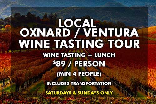 Local Oxnard / Ventura Wine Tasting Tour - Wine Tasting Tour plus Lunch
$89 / per person
Includes Transportation
(Min 4 People) Local Oxnard / Ventura Wine Tasting Tour - Wine Tasting Tour plus Lunch
$89 / per person
Includes Transportation
(Min 4 People)