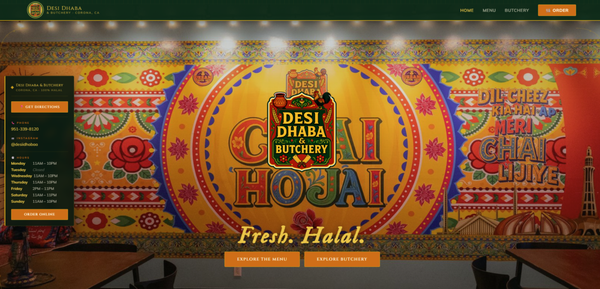 Desi Dhaba Website - This website was made to increase online traffic & online orders for Desi Dhaba located in Corona. We used beautifully taken photos on-site and edited them to where they match the vibrant colors of this restaurant. Furthermore, we applied advanced color theory, UI/UX design, Up-To-Date SEO standardizations to allow this website to climb to the very top of search results. 

Furthermore, 3rd party integrations were also added, such as Clover, Intuit (for secure online payments), and twilio (for text notifications for online website orders). With a combination of all these, the website serves its purpose to allow Desi Dhaba to collect 100% of the income from their online website, as well as cater to a broader audience. The 3rd party integrations allow them to increase their workflow and continue to be scalable for future clients!