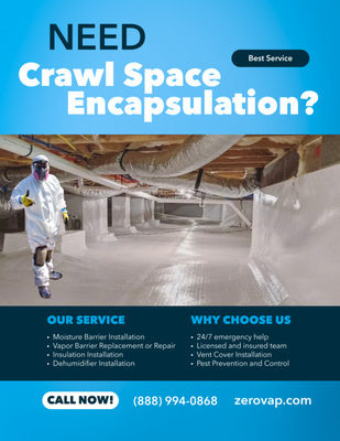 Crawl Space Encapsulation - ZeroVap Encapsulation is a professional crawl space encapsulation system designed to seal and protect your crawl space from moisture, pests, and contaminants. It typically involves installing a high-quality vapor barrier, sealing vents and access points, and sometimes incorporating insulation and dehumidification to create a dry, energy-efficient, and healthier environment beneath your home. ZeroVap aims to prevent mold growth, improve indoor air quality, and enhance the overall structural integrity of the property. Crawl Space Encapsulation - ZeroVap Encapsulation is a professional crawl space encapsulation system designed to seal and protect your crawl space from moisture, pests, and contaminants. It typically involves installing a high-quality vapor barrier, sealing vents and access points, and sometimes incorporating insulation and dehumidification to create a dry, energy-efficient, and healthier environment beneath your home. ZeroVap aims to prevent mold growth, improve indoor air quality, and enhance the overall structural integrity of the property.
