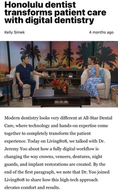Digital Transformation - At All-Star Dental Care, we’ve eliminated the wait times and guesswork of traditional dentistry. As featured on Living808, our clinic operates on a 100% In-House One-Stop Digital Workflow.