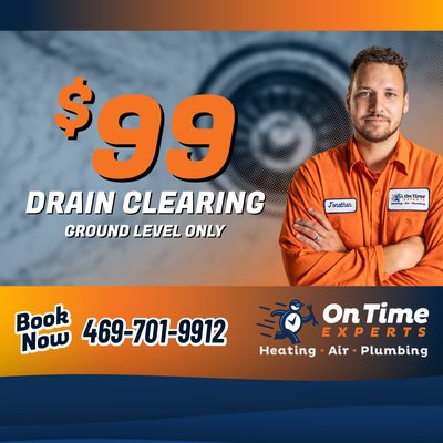 $99 drain clearing (ground level only) - Drain clearing offer valid for one residential drain. Ground level only. Additional charges may apply for main line stoppages, difficult access, multiple drains, or additional services. Repairs not included. Cannot be combined with other offers.
