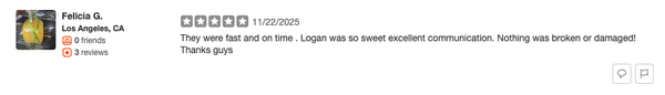 Check Out More 5 Star Reviews! - We love hearing feedback like this! Call us today for your moving needs!!! Check Out More 5 Star Reviews! - We love hearing feedback like this! Call us today for your moving needs!!!
