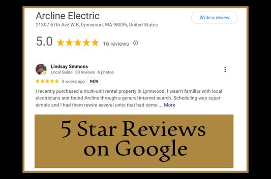 5 Star Google Reviews - New to Yelp, but not new to providing professional electrical services. We've built our reputation by delivering quality workmanship, honest service, and dependable electrical solutions throughout the Puget Sound. These Google reviews reflect the experience our customers have come to expect, and we're proud of the trust we've earned from homeowners and businesses alike. To read the full reviews and see our responses, simply visit our Google Business Profile.
Whether you need an electrical panel upgrade, whole-home rewiring, EV charger installation, or any other residential or commercial electrical service, our goal is always the same: provide safe, code-compliant work, clear communication, and exceptional customer service from start to finish.
We're grateful to every customer who has taken the time to share their experience. If we've had the opportunity to work with you, we'd be honored to earn your review as well.
Thank you for considering Arcline Electric. 5 Star Google Reviews - New to Yelp, but not new to providing professional electrical services. We've built our reputation by delivering quality workmanship, honest service, and dependable electrical solutions throughout the Puget Sound. These Google reviews reflect the experience our customers have come to expect, and we're proud of the trust we've earned from homeowners and businesses alike. To read the full reviews and see our responses, simply visit our Google Business Profile.
Whether you need an electrical panel upgrade, whole-home rewiring, EV charger installation, or any other residential or commercial electrical service, our goal is always the same: provide safe, code-compliant work, clear communication, and exceptional customer service from start to finish.
We're grateful to every customer who has taken the time to share their experience. If we've had the opportunity to work with you, we'd be honored to earn your review as well.
Thank you for considering Arcline Electric.