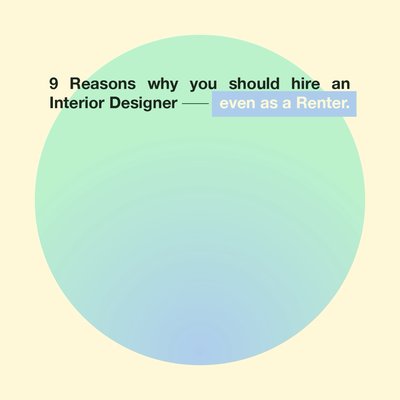 9 Reasons Why You Should Hire an Interior Designer — Even as a Renter. - 9 Reason why you should hire an Interior Designer—even as a Renter. 9 Reasons Why You Should Hire an Interior Designer — Even as a Renter. - 9 Reason why you should hire an Interior Designer—even as a Renter.
