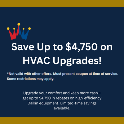 Save on HVAC Upgrades - Upgrade your comfort and keep more cash—get up to $4,750 in rebates on high-efficiency Daikin equipment. Limited-time savings available.