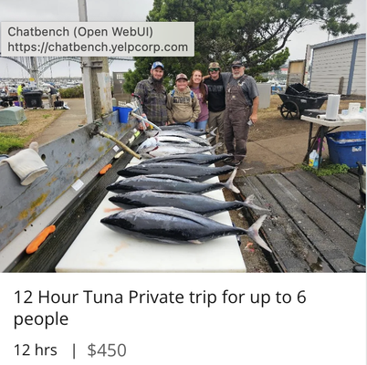 12 Hour Tuna Private trip for up to 6 people - Tuna trips are a great day of fishing. You will target Tuna in deep waters and will be the best fight of your life when you hook one. Departing at 5am this is a true fishermen's dream. Trips are usually back to the dock by about 5pm with coolers full of excellent table fare. This is a private trip with just your party on board. 12 Hour Tuna Private trip for up to 6 people - Tuna trips are a great day of fishing. You will target Tuna in deep waters and will be the best fight of your life when you hook one. Departing at 5am this is a true fishermen's dream. Trips are usually back to the dock by about 5pm with coolers full of excellent table fare. This is a private trip with just your party on board.