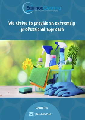 Commercial Cleaning - The cost of a cleaning service for a business depends on several factors; the size of your office, the number of rooms to be cleaned (and the current condition) all play a part in determining the price.
We suggest contacting the Equinox Cleaning customer service line for a personalized quote. Our cleaning specialists will walk you through our cleaning process to find the best solution for your specific needs. Commercial Cleaning - The cost of a cleaning service for a business depends on several factors; the size of your office, the number of rooms to be cleaned (and the current condition) all play a part in determining the price.
We suggest contacting the Equinox Cleaning customer service line for a personalized quote. Our cleaning specialists will walk you through our cleaning process to find the best solution for your specific needs.