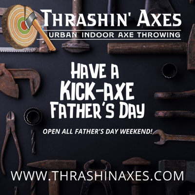 Spend Father's Day Weekend at Thrashin' Axes! - Come spend Father's Day weekend throwing some axes at Thrashin' Axes! We have projected targets and digital scoring which makes for an interactive experience while you learn to throw and stick an axe! We also have other sharp objects Dad can throw at Zombies and Ducks, so book your lane today!